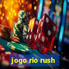 jogo rio rush